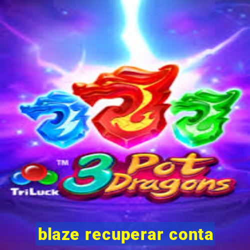 blaze recuperar conta